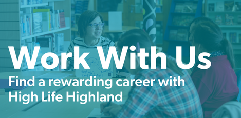 Work with us, find a rewarding career with High Life Highland.